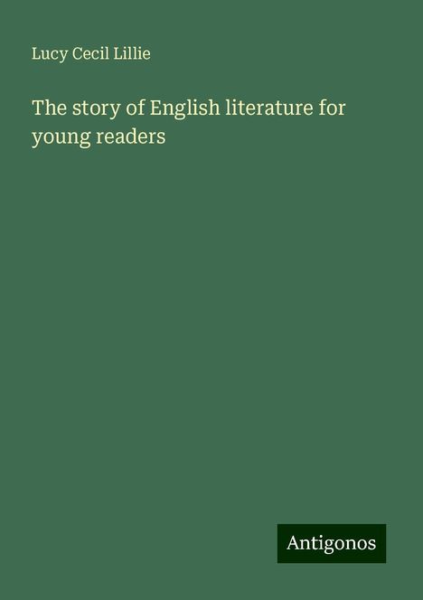 Lucy Cecil Lillie: The story of English literature for young readers, Buch