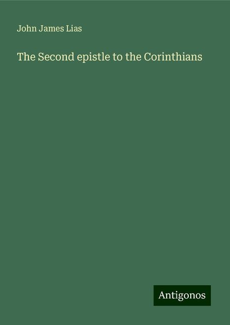 John James Lias: The Second epistle to the Corinthians, Buch