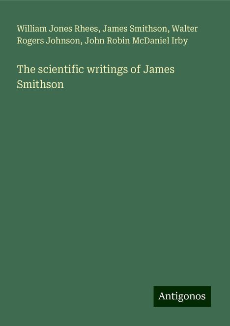 William Jones Rhees: The scientific writings of James Smithson, Buch