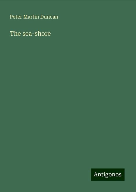 Peter Martin Duncan: The sea-shore, Buch