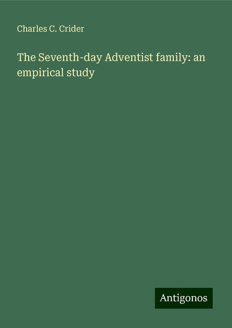 Charles C. Crider: The Seventh-day Adventist family: an empirical study, Buch