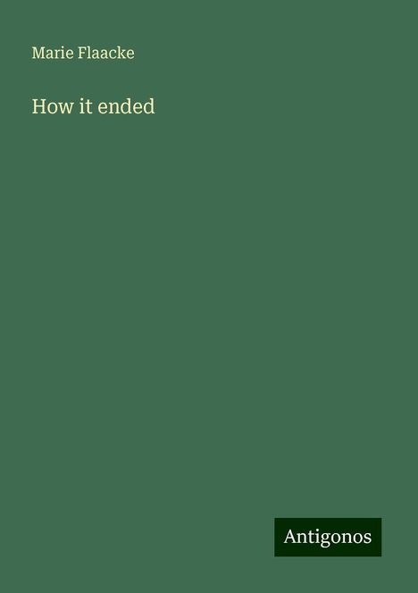 Marie Flaacke: How it ended, Buch