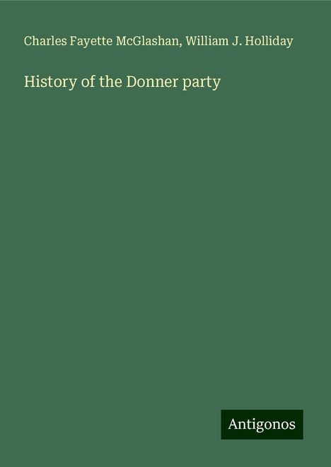 Charles Fayette McGlashan: History of the Donner party, Buch