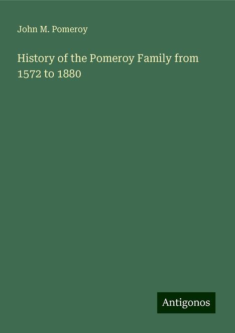 John M. Pomeroy: History of the Pomeroy Family from 1572 to 1880, Buch