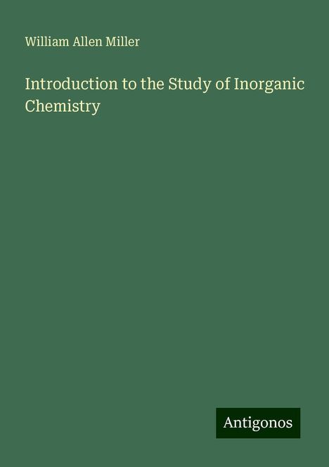 William Allen Miller: Introduction to the Study of Inorganic Chemistry, Buch