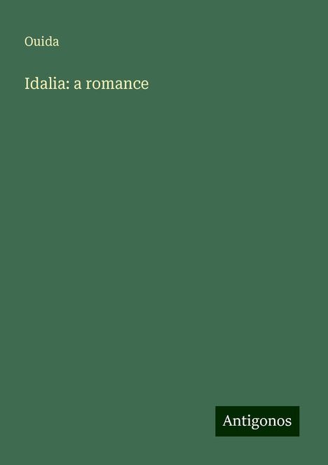 Ouida: Idalia: a romance, Buch