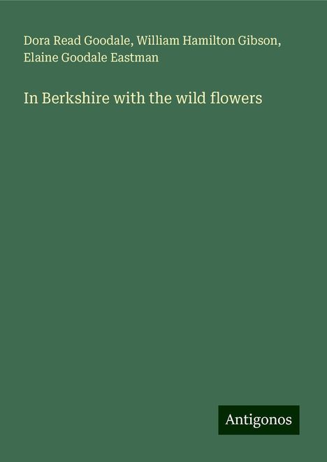 Dora Read Goodale: In Berkshire with the wild flowers, Buch