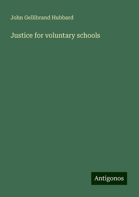 John Gellibrand Hubbard: Justice for voluntary schools, Buch