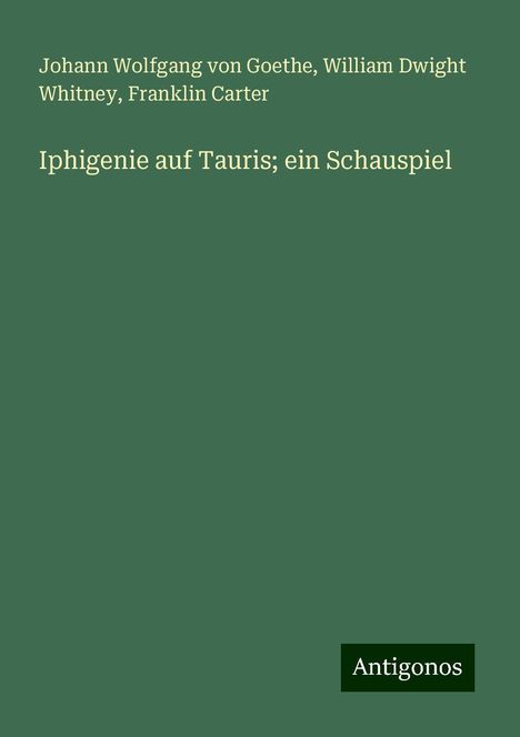 Johann Wolfgang von Goethe: Iphigenie auf Tauris; ein Schauspiel, Buch