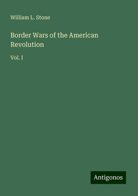 William L. Stone: Border Wars of the American Revolution, Buch