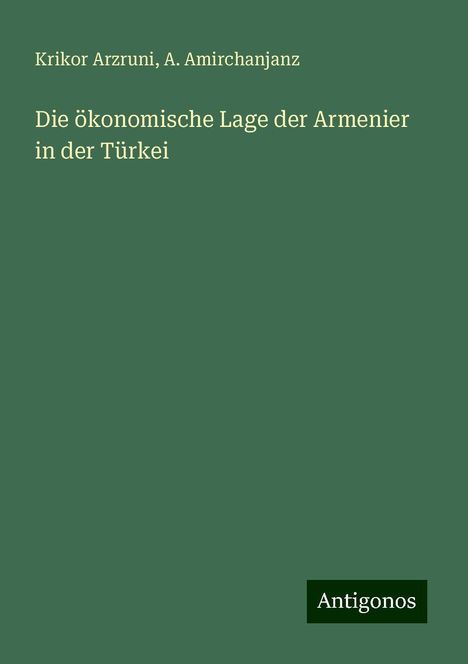 Krikor Arzruni: Die ökonomische Lage der Armenier in der Türkei, Buch