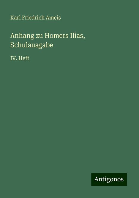 Karl Friedrich Ameis: Anhang zu Homers Ilias, Schulausgabe, Buch