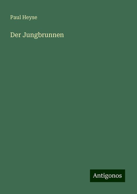 Paul Heyse: Der Jungbrunnen, Buch