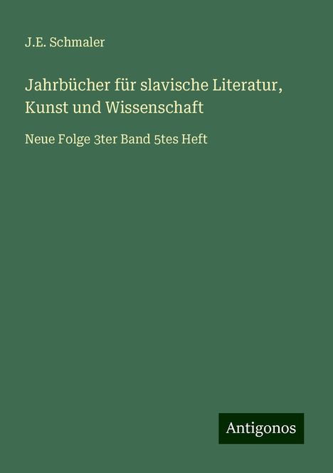 J. E. Schmaler: Jahrbücher für slavische Literatur, Kunst und Wissenschaft, Buch