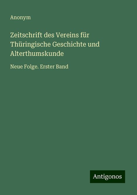 Anonym: Zeitschrift des Vereins für Thüringische Geschichte und Alterthumskunde, Buch