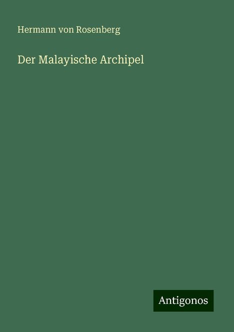 Hermann Von Rosenberg: Der Malayische Archipel, Buch