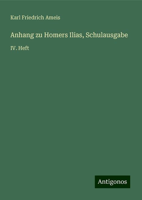 Karl Friedrich Ameis: Anhang zu Homers Ilias, Schulausgabe, Buch