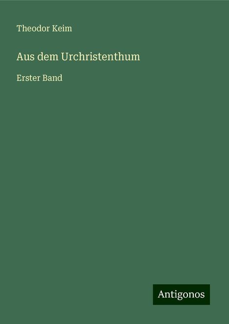 Theodor Keim: Aus dem Urchristenthum, Buch