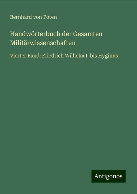 Bernhard Von Poten: Handwörterbuch der Gesamten Militärwissenschaften, Buch