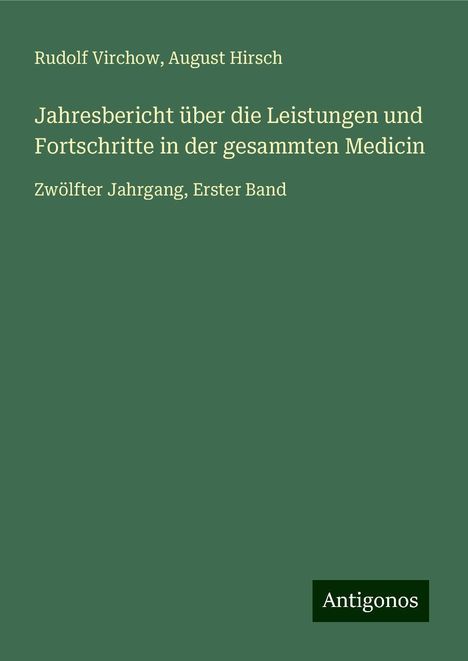 Rudolf Virchow: Jahresbericht über die Leistungen und Fortschritte in der gesammten Medicin, Buch