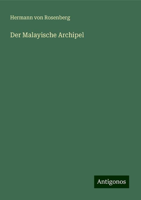 Hermann Von Rosenberg: Der Malayische Archipel, Buch