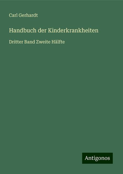 Carl Gerhardt: Handbuch der Kinderkrankheiten, Buch