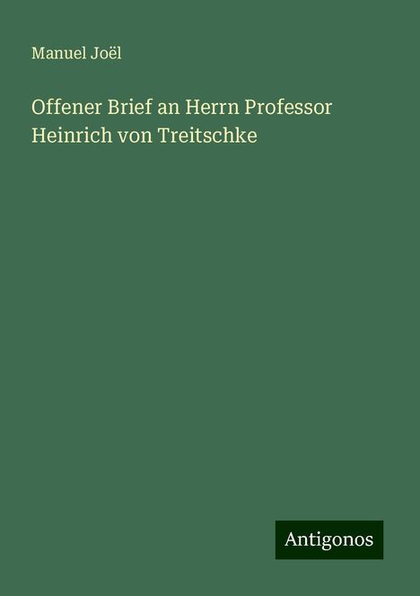 Manuel Joël: Offener Brief an Herrn Professor Heinrich von Treitschke, Buch