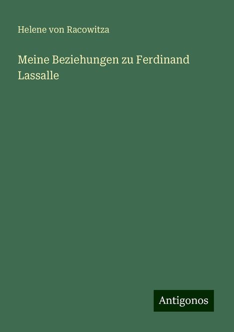 Helene Von Racowitza: Meine Beziehungen zu Ferdinand Lassalle, Buch