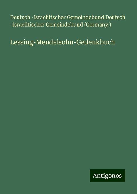 Deutsch -Israelitischer Gemeindebund (Germany, Deutsch -Israelitischer Gemeindebund: Lessing-Mendelsohn-Gedenkbuch, Buch