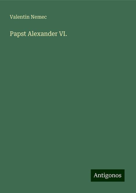 Valentin Nemec: Papst Alexander VI., Buch