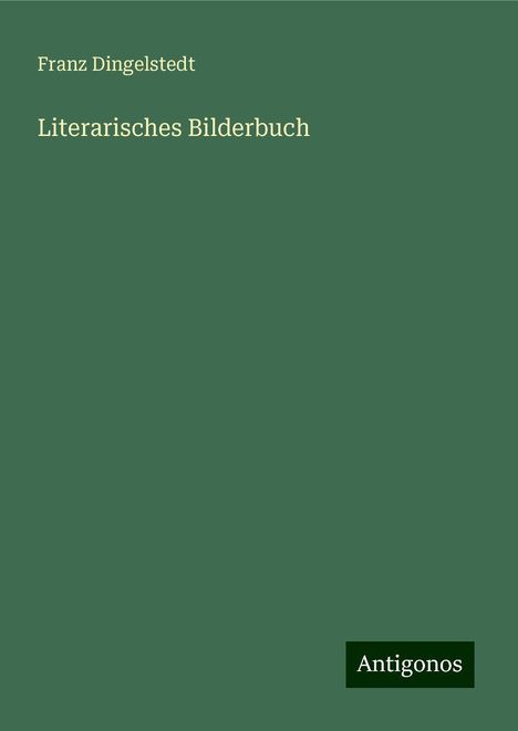 Franz Dingelstedt: Literarisches Bilderbuch, Buch