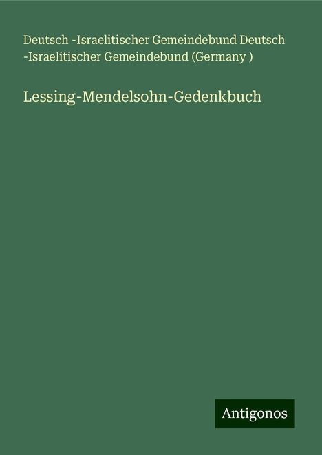 Deutsch -Israelitischer Gemeindebund (Germany, Deutsch -Israelitischer Gemeindebund: Lessing-Mendelsohn-Gedenkbuch, Buch