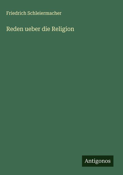 Friedrich Schleiermacher: Reden ueber die Religion, Buch