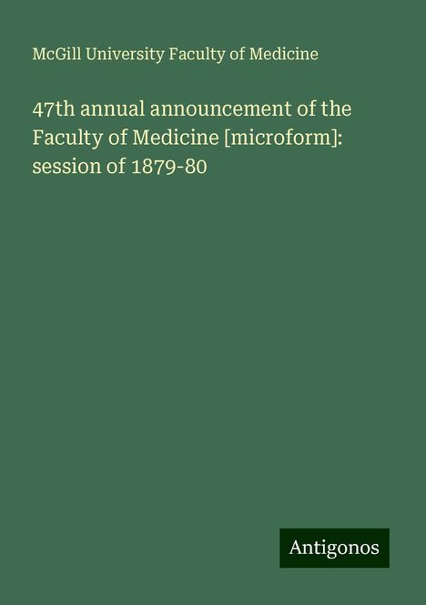 McGill University Faculty of Medicine: 47th annual announcement of the Faculty of Medicine [microform]: session of 1879-80, Buch