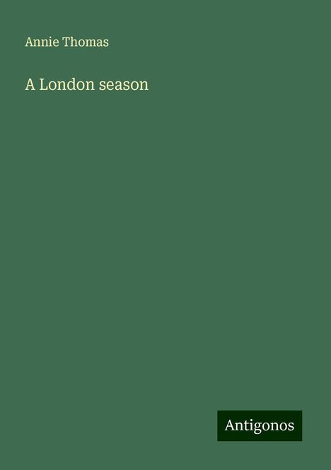 Annie Thomas: A London season, Buch