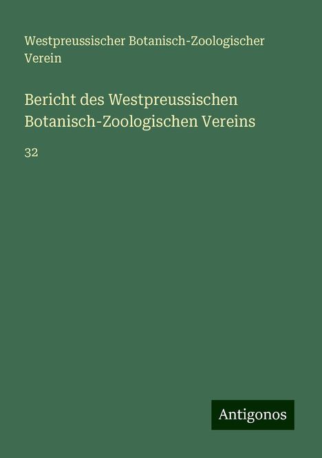 Westpreussischer Botanisch-Zoologischer Verein: Bericht des Westpreussischen Botanisch-Zoologischen Vereins, Buch