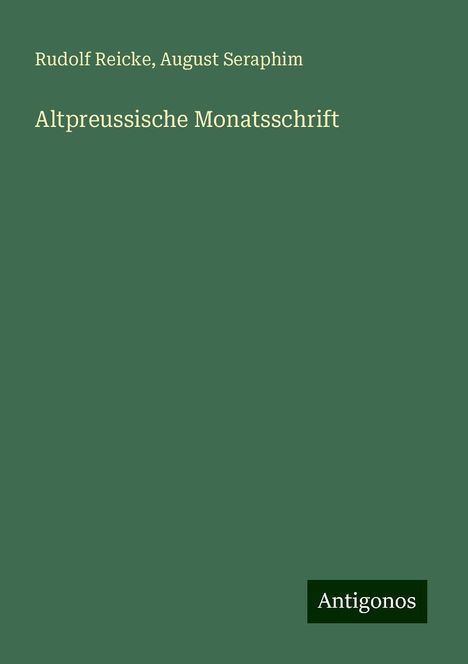 Rudolf Reicke: Altpreussische Monatsschrift, Buch