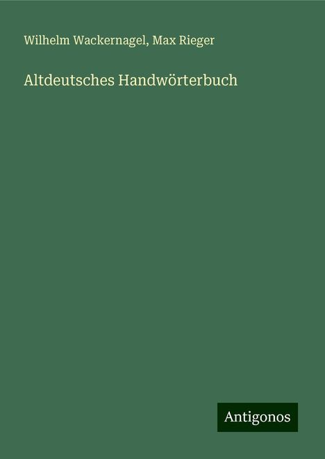 Wilhelm Wackernagel: Altdeutsches Handwörterbuch, Buch