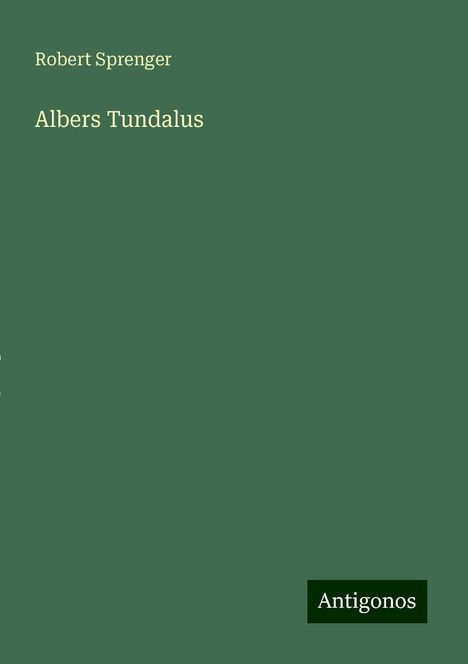 Robert Sprenger: Albers Tundalus, Buch