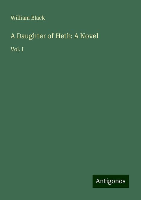 William Black: A Daughter of Heth: A Novel, Buch