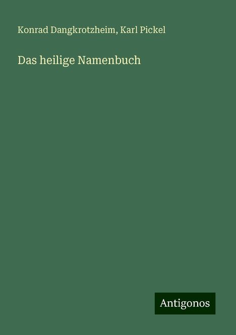 Konrad Dangkrotzheim: Das heilige Namenbuch, Buch