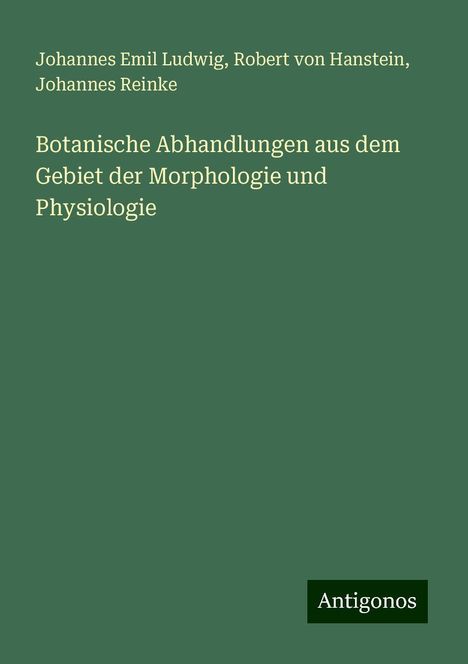 Johannes Emil Ludwig: Botanische Abhandlungen aus dem Gebiet der Morphologie und Physiologie, Buch