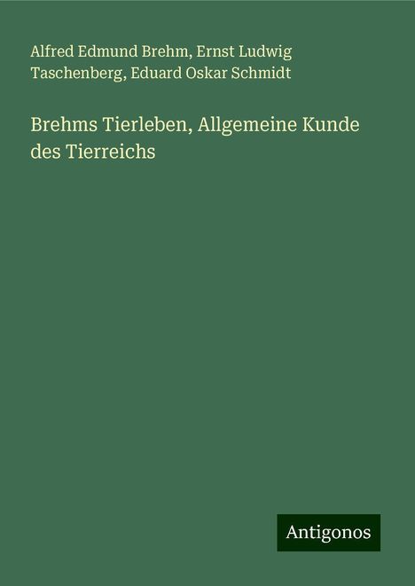 Alfred Edmund Brehm: Brehms Tierleben, Allgemeine Kunde des Tierreichs, Buch