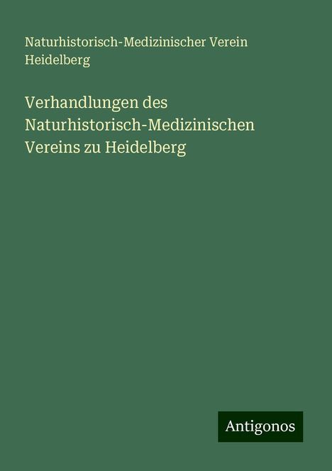 Naturhistorisch-Medizinischer Verein Heidelberg: Verhandlungen des Naturhistorisch-Medizinischen Vereins zu Heidelberg, Buch