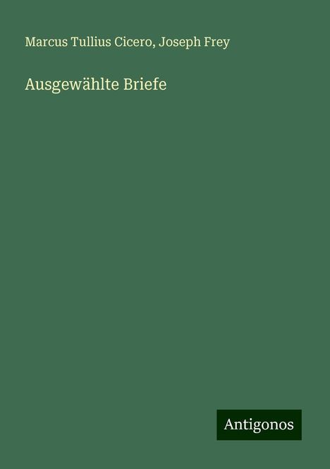 Marcus Tullius Cicero: Ausgewählte Briefe, Buch