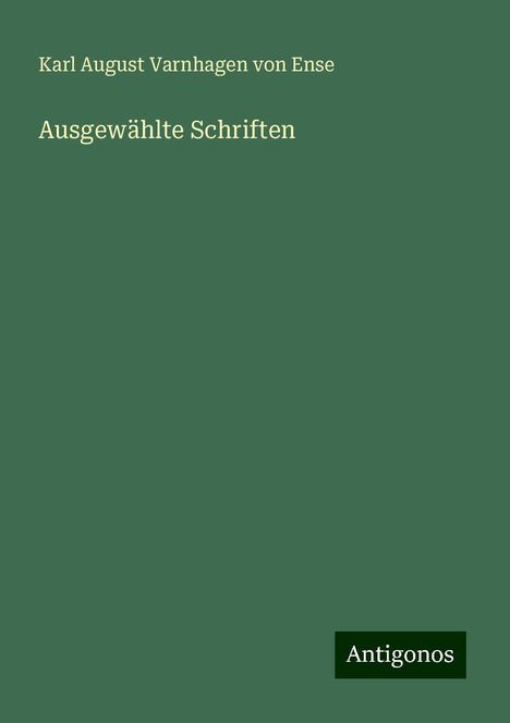 Karl August Varnhagen Von Ense: Ausgewählte Schriften, Buch