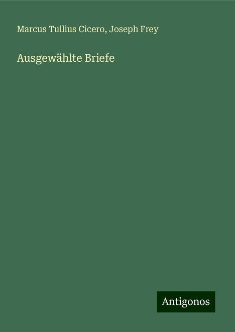 Marcus Tullius Cicero: Ausgewählte Briefe, Buch