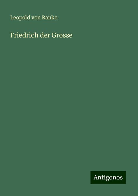 Leopold von Ranke: Friedrich der Grosse, Buch