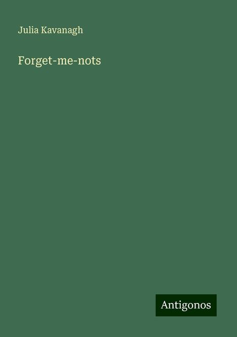 Julia Kavanagh: Forget-me-nots, Buch