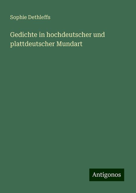 Sophie Dethleffs: Gedichte in hochdeutscher und plattdeutscher Mundart, Buch